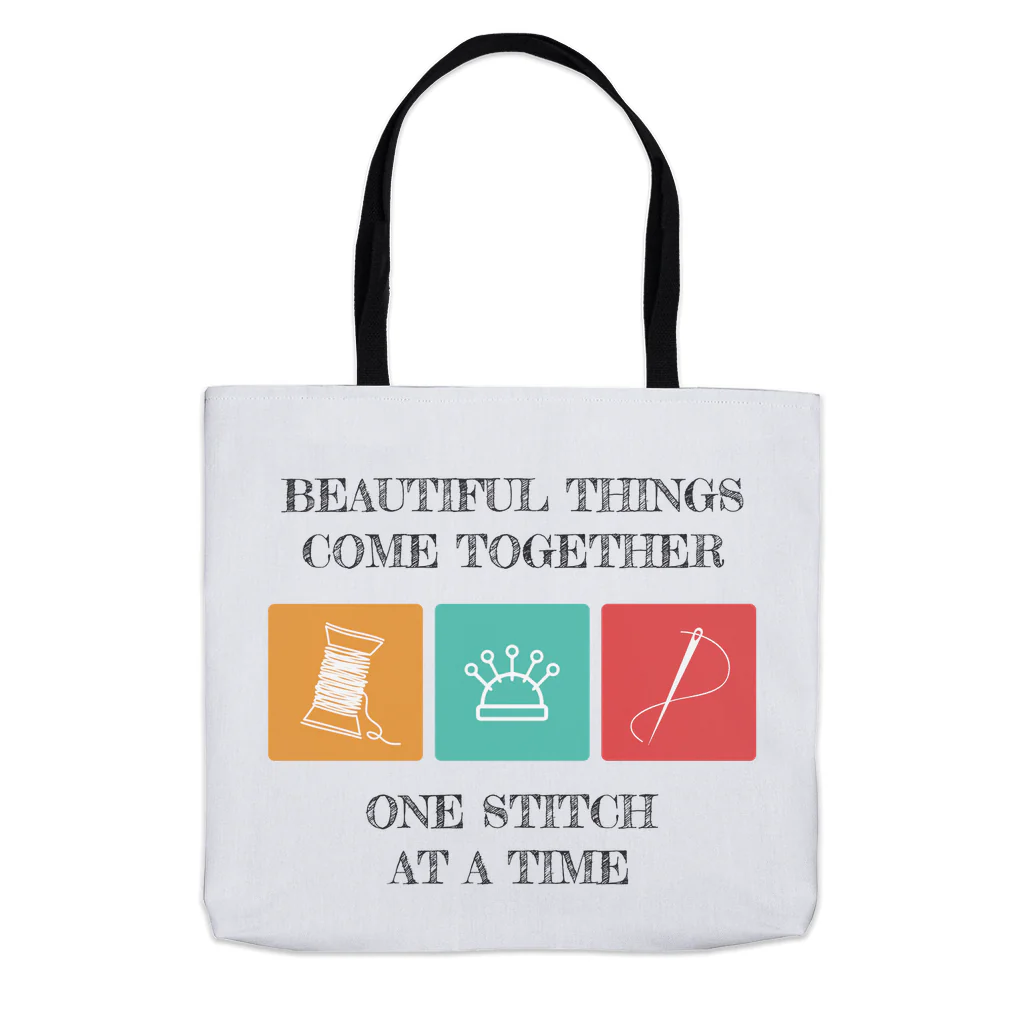 Beautiful Things Come Together One Stitch At A Time Tote Bag